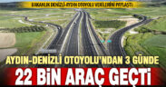 Aydın-Denizli Otoyolu’ndan 3 günde 22 bin araç geçti