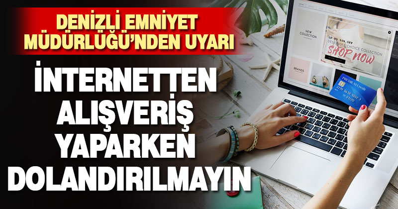 Denizli Emniyet Müdürlüğü’nden dolandırıcılık uyarısı