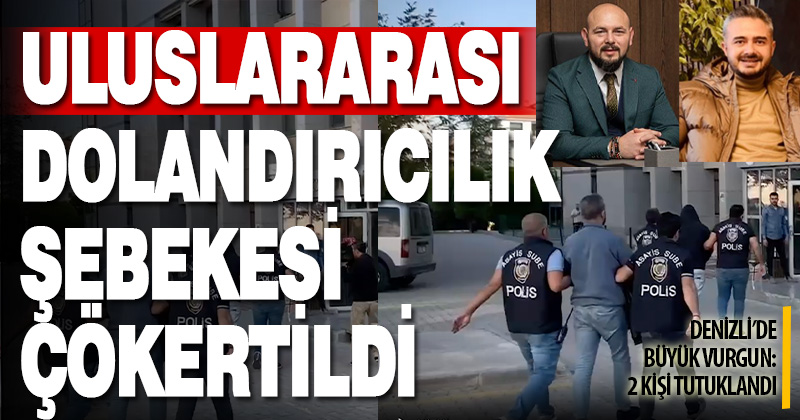 Denizli’de dolandırıcılık operasyonunda 2 kişi tutuklandı