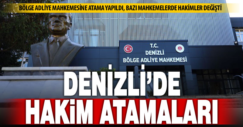 Denizli’ye 4 yeni hakim atandı