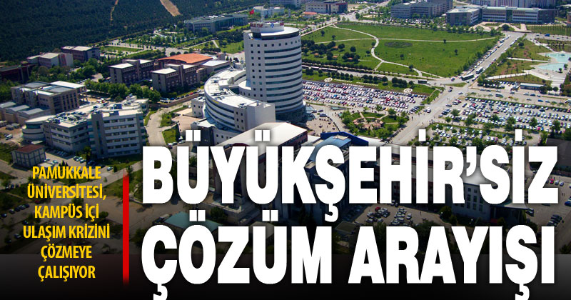 Büyükşehir ile sorun yaşayan PAÜ, ulaşıma çözüm arıyor