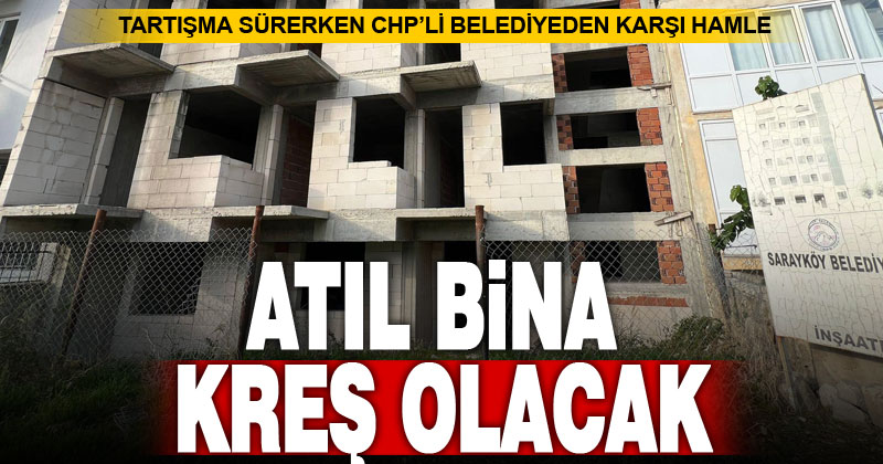 Sarayköy’de belediyeye ait atıl kalan bina kreş olacak
