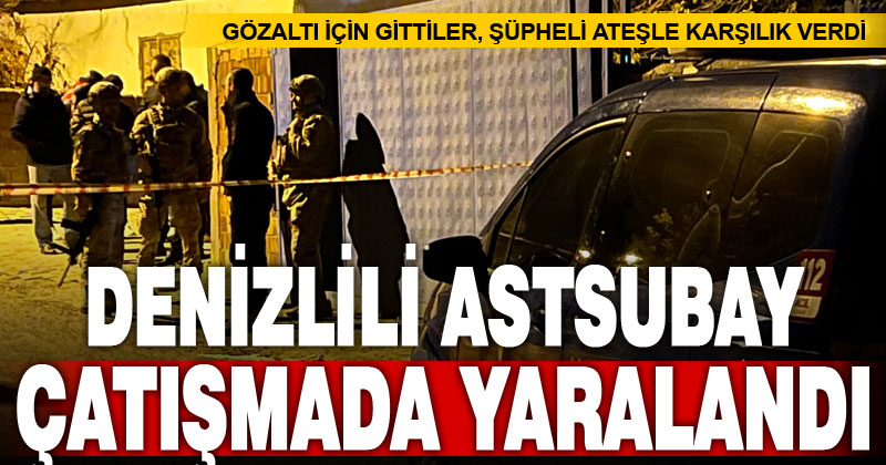 Buldanlı Astsubay Manisa’daki çatışmada yaralandı