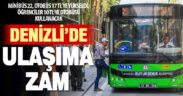 Denizli’de ulaşım zamlandı