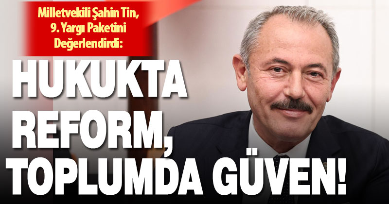 Ak Parti Milletvekili Tin 9. Yargı Paketini değerlendirdi