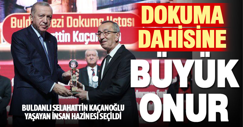 Buldanlı dokuma dahisi Selahattin Kaçanoğlu Yaşayan İnsan Hazinesi seçildi
