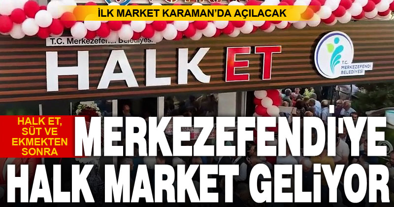 Merkezefendi’ye Halk Market geliyor