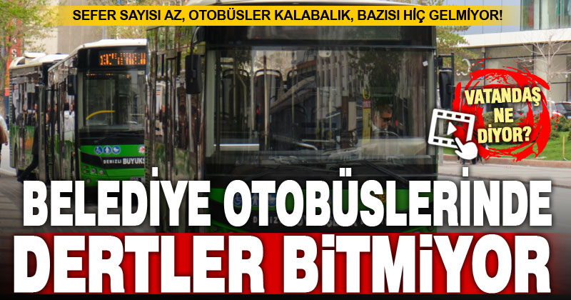 Belediye otobüslerinde ulaşım kalitesi düştü, şikayetler arttı