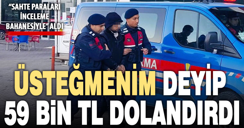 Sahte üsteğmen yaşlı adamı 59 bin lira dolandırdı