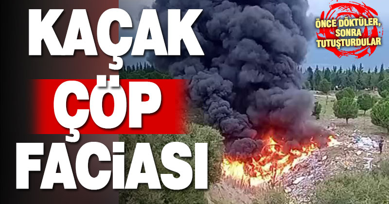 Tutuşturulan kaçak atıklar az daha ormanı yakıyordu