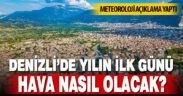 Denizli’de yılın ilk günü hava nasıl olacak?