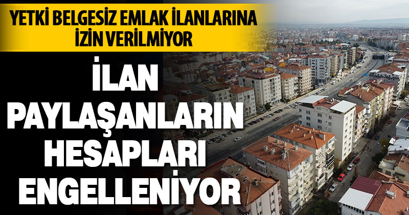 Yetki belgesiz emlak ilanlarına izin verilmiyor