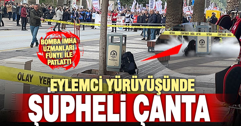 Eylem güzergahına bırakılan sırt çantası fünyeyle patlatıldı