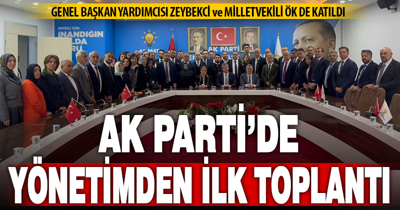 Ak Parti’de yeni yönetim ilk toplantısını yaptı