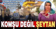 Çivril’de şeytani komşu cinayeti ülkenin kanını dondurdu