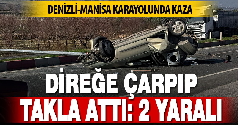 Denizli-Manisa karayolunda kaza: 2 yaralı