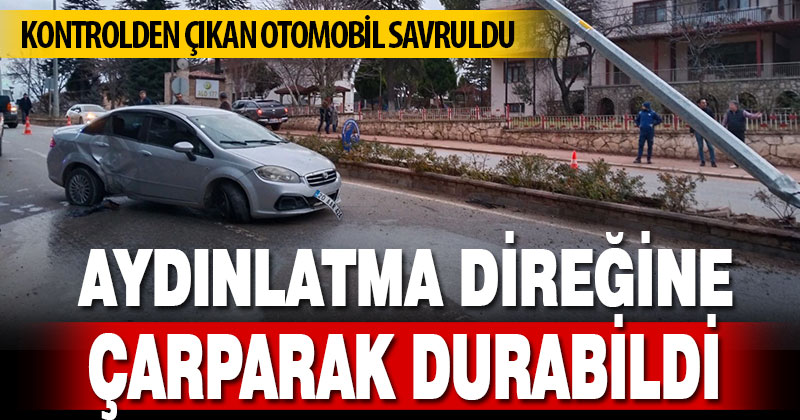 Kontrolden çıkan otomobil savruldu
