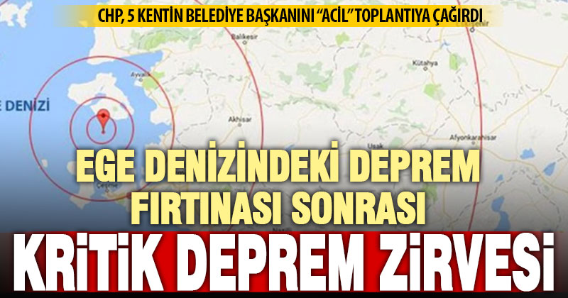 Ege denizindeki depremler sonrası 5 kentin belediye başkanı bir arayla geliyor