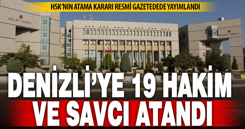 Denizli’ye 19 yeni hakim ve savcı atandı
