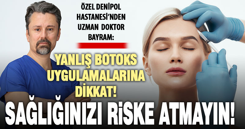 Yanlış botoks uygulamalarına dikkat: Sağlığınızı riske atmayın!