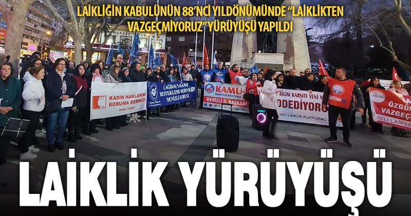 Denizli’de “Laiklikten vazgeçmiyoruz” yürüyüşü