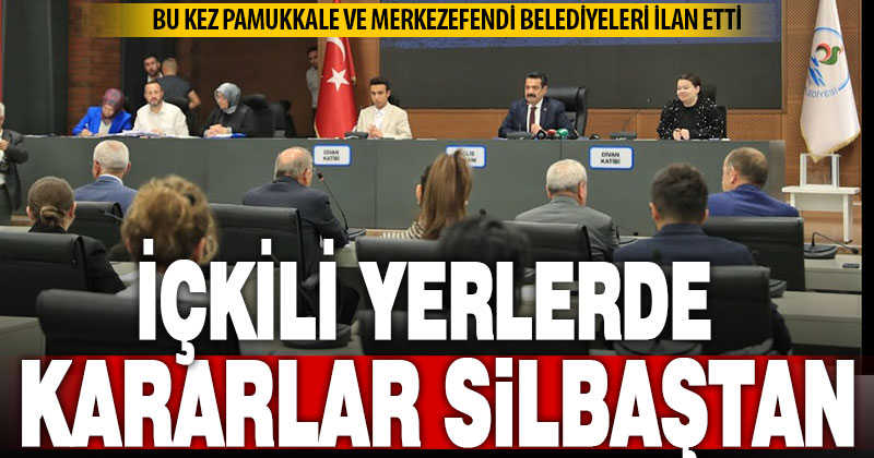 Merkezefendi ve Pamukkale meclislerinden içkili yer kararı