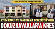 Atom Kablo, Pamukkale Belediyesi’nin öncülüğünde Dokuzkavaklar’a kreş yaptırıyor