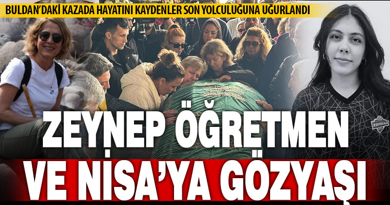 Buldan’daki midibüs kazasında hayatını kaybeden Nisa ve Zeynep öğretmen, İzmir’de toprağa verildi