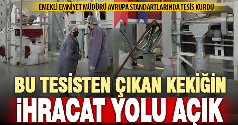Emekli Emniyet Müdürü, Denizli’nin kekik ihracatı sorununu çözecek tesis kurdu