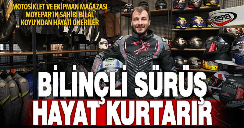 Motosiklette bilinçli sürüş hayat kurtarır!