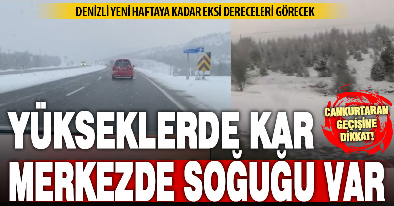 Yükseklerine kar yağan Denizli, yeni haftaya kadar buz kesecek