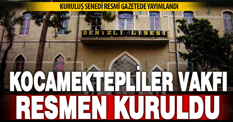 Denizli Lisesi’nin hamisi olacak “Kocamektepliler Vakfı” kuruldu