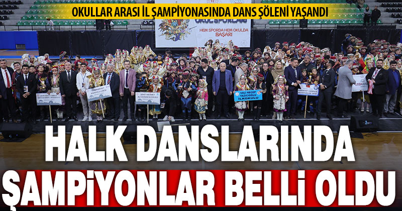 Okullar arası halk dansları şampiyonasında kupalar sahiplerini buldu