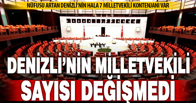 YSK, nüfusa göre milletvekili sayılarını belirledi: Denizli’de sayı değişmedi