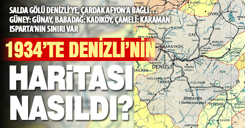 1934 tarihli haritada Denizli’nin sınırları bugünkünden hayli farklı