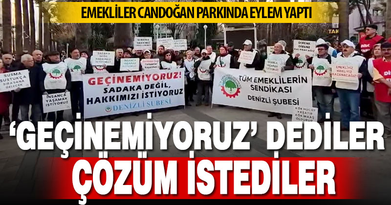 Emekliler Candoğan Parkında toplanıp eylem yaptı