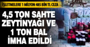 Denizli’de sahte 4,5 ton zeytinyağı ile 1 ton bal imha edildi  