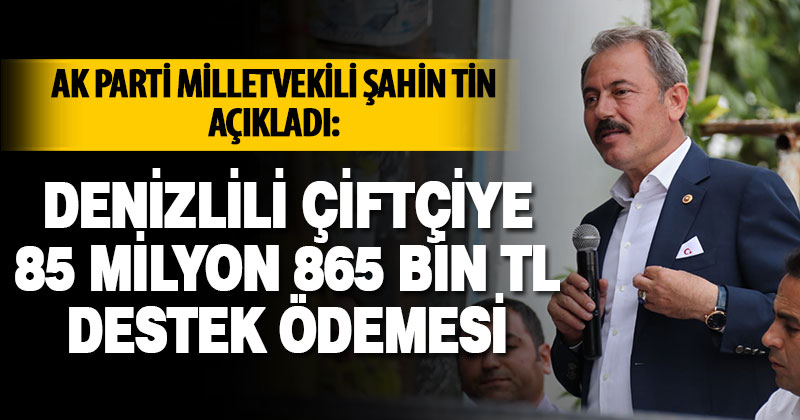 Denizli’de 85 milyon 865 bin TL tarımsal destek ödemesi