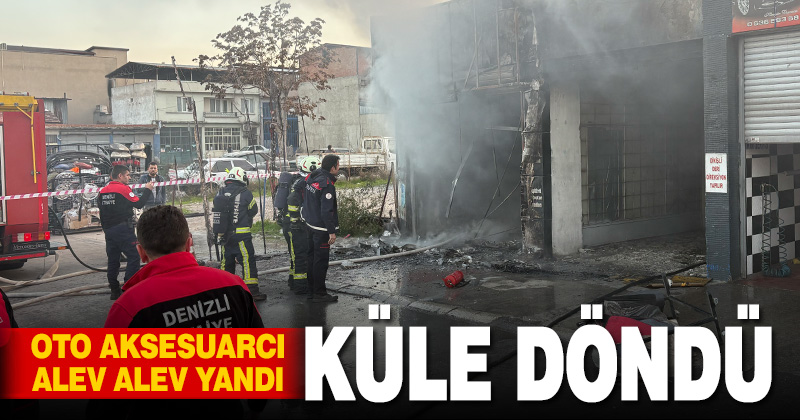 Denizli’de yangın çıkan oto aksesuar dükkanı kullanılamaz hale geldi