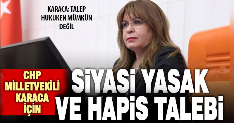 CHP’li Karaca hakkında, Emine Erdoğan’a ‘hakaret’ ettiği iddiasıyla hapis ve siyasi yasak talep edildi