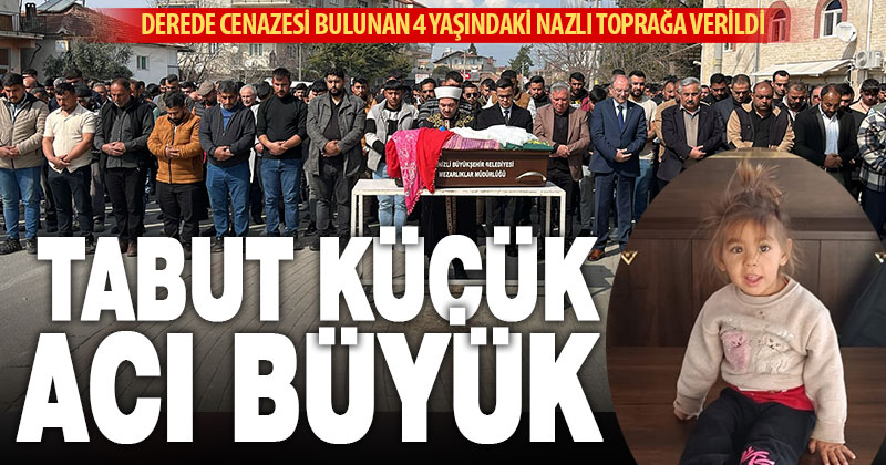 Kaybolduktan sonra cenazesi bulunan Nazlı toprağa verildi