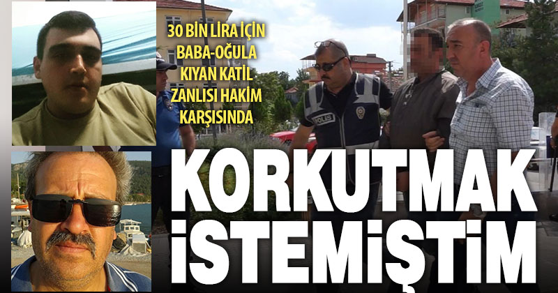 Alacak verecek meselesi yüzünden baba oğlu öldüren sanığın yargılanmasına başlandı