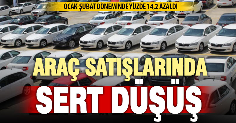 Otomobil ve hafif ticari araç satışları Ocak-Şubat döneminde yüzde 14,2 azaldı