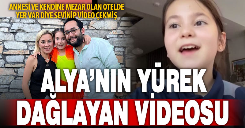Bolu’daki otel yangınında hayatını kaybeden Alya’nın yürek yakan videosu ortaya çıktı