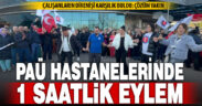 PAÜ hastanesi çalışanları bir saatlik iş bırakma eylemi yaptı