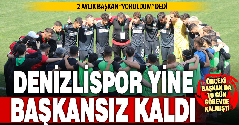 Denizlispor Başkanı istifa etti