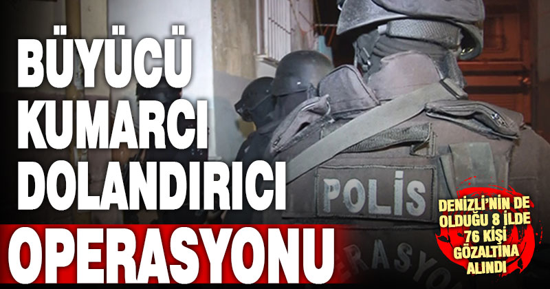 8 ildeki dolandırıcılık operasyonunda 76 şüpheli gözaltına alındı