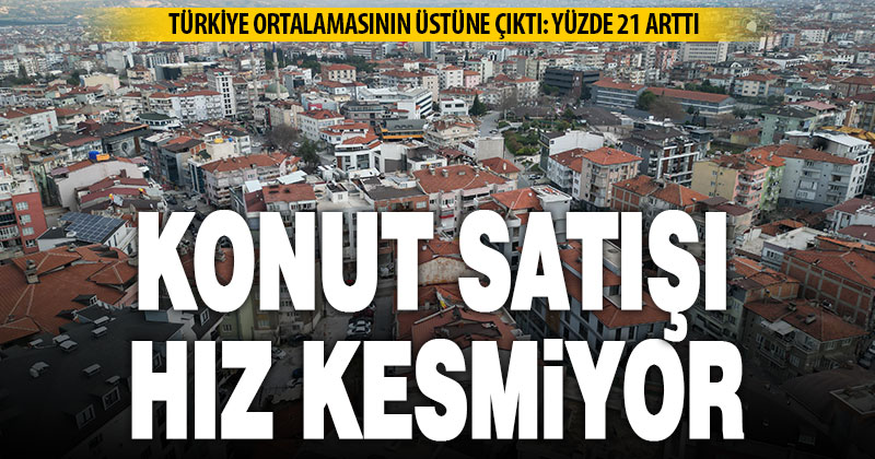 Denizli’de şubatta bin 476 konut satıldı