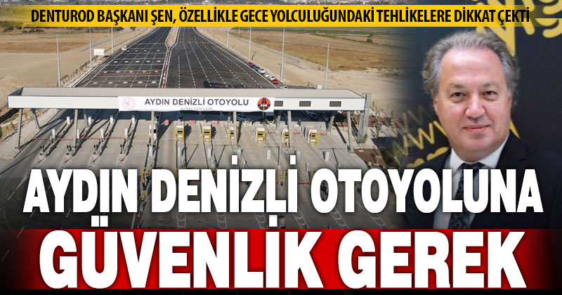 Denizlili turizmcilerden otoyol çağrısı: Güvenlik yetersiz, kazalara davetiye çıkarıyor