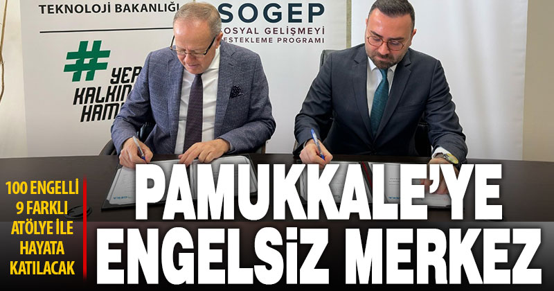 Pamukkale’ye engelli bireylere yönelik Engelsiz Nefes Evi